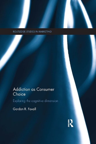 [object Object] «Addiction as Consumer Choice: Exploring the Cognitive Dimension», автор Гордон Фоксолл - фото №1