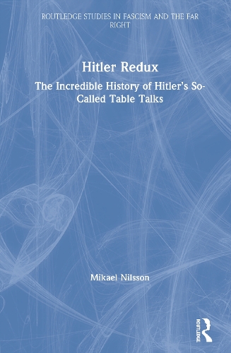 [object Object] «Hitler Redux: The Incredible History of Hitler’s So-Called Table Talks», автор Микаэль Нильссон - фото №1