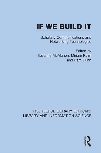 [object Object] «If We Build It: Scholarly Communications and Networking Technologies» - фото №1