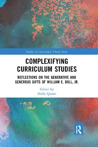 [object Object] «Complexifying Curriculum Studies: Reflections on the Generative and Generous Gifts of William E. Doll, Jr.» - фото №1