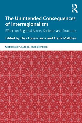 [object Object] «The Unintended Consequences of Interregionalism: Effects on Regional Actors, Societies and Structures» - фото №1