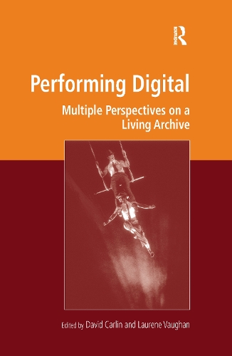 [object Object] «Performing Digital: Multiple Perspectives on a Living Archive» - фото №1