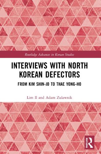 [object Object] «Interviews with North Korean Defectors: From Kim Shin-jo to Thae Yong-ho», авторов Адам Зулауник, Лим Иль - фото №1