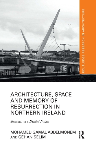 [object Object] «Architecture, Space and Memory of Resurrection in Northern Ireland: Shareness in a Divided Nation», авторов Гехан Селим, Мохамед Гамаль Абдельмонем - фото №1