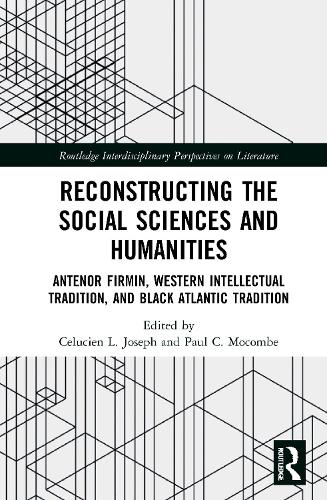 [object Object] «Reconstructing the Social Sciences and Humanities: Anténor Firmin, Western Intellectual Tradition, and Black Atlantic Tradition» - фото №1