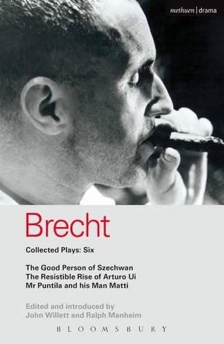 

Brecht Collected Plays: 6: Good Person of Szechwan; The Resistible Rise of Arturo Ui; Mr Puntila and his Man Matti