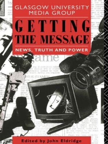 [object Object] «Getting the Message: News, Truth, and Power» - фото №1