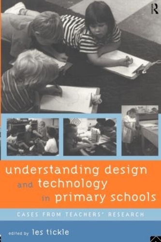 [object Object] «Understanding Design and Technology in Primary Schools: Cases from Teachers' Research» - фото №1