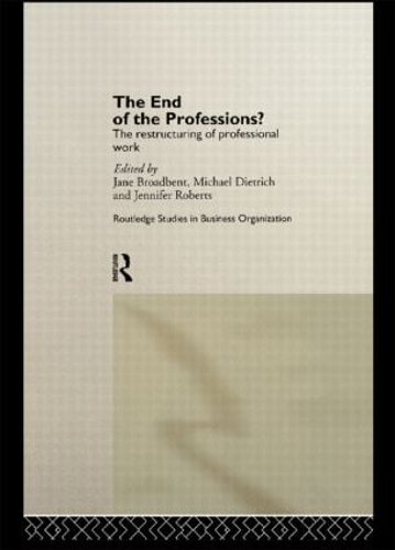 [object Object] «The End of the Professions?: The Restructuring of Professional Work», авторов Джейн Бродбент, Дженнифер Робертс, Майкл Дитрих - фото №1