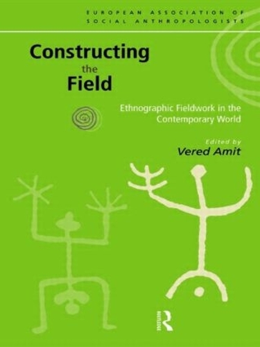 [object Object] «Constructing the Field: Ethnographic Fieldwork in the Contemporary World» - фото №1