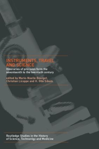 [object Object] «Instruments, Travel and Science: Itineraries of Precision from the Seventeenth to the Twentieth Century» - фото №1