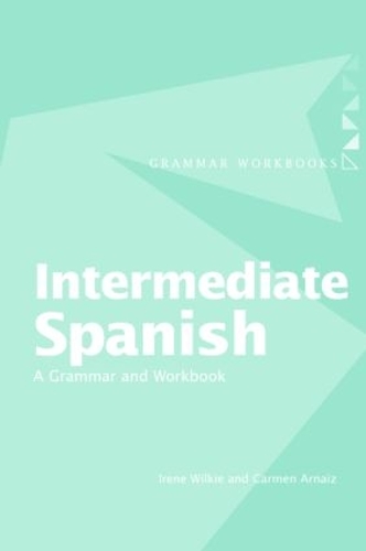 [object Object] «Intermediate Spanish: A Grammar and Workbook», авторов Кармен Арнаис, Ирен Уилки - фото №1