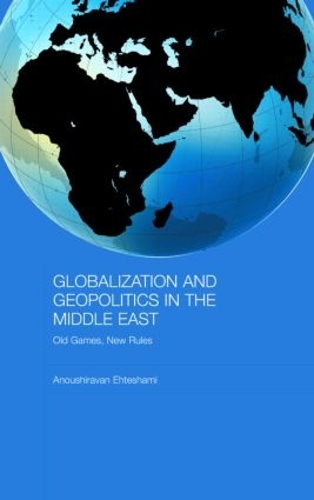 [object Object] «Globalization and Geopolitics in the Middle East: Old games, new rules», автор Анушираван Эхтешами - фото №1