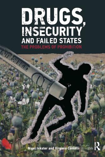 [object Object] «Drugs, Insecurity and Failed States: The Problems of Prohibition», автор Найджел Инкстер - фото №1