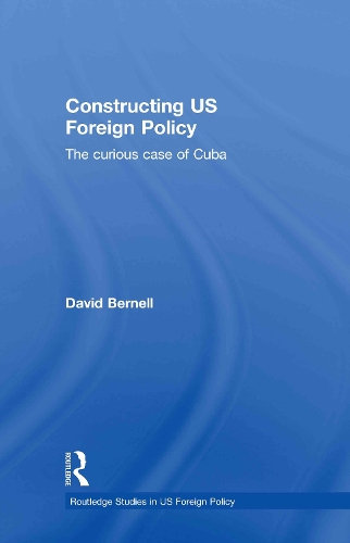 [object Object] «Constructing US Foreign Policy: The Curious Case of Cuba», автор Дэвид Бернелл - фото №1