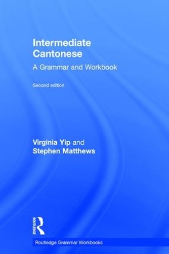 [object Object] «Intermediate Cantonese: A Grammar and Workbook», авторов Стивен Мэтьюс, Вирджиния Йип - фото №1