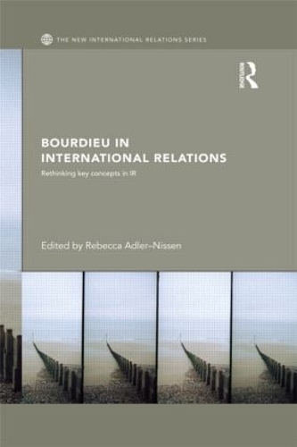 [object Object] «Bourdieu in International Relations: Rethinking Key Concepts in IR» - фото №1