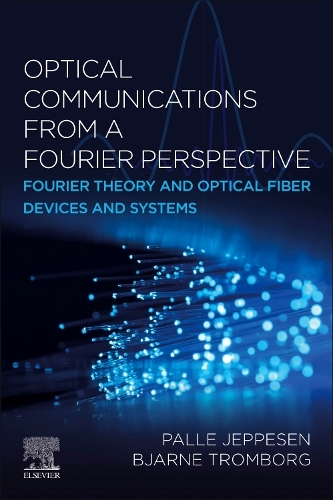 [object Object] «Optical Communications from a Fourier Perspective: Fourier Theory and Optical Fiber Devices and Systems», авторов Бьярне Тромборг, Палле Джеппесен - фото №1