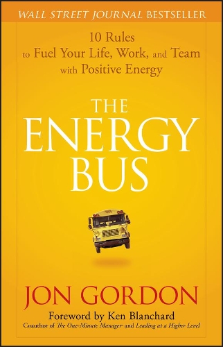 [object Object] «The Energy Bus: 10 Rules to Fuel Your Life, Work, and Team with Positive Energy», автор Джон Гордон - фото №1