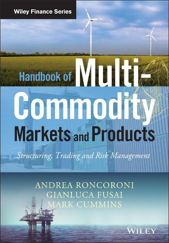 [object Object] «Handbook of Multi-Commodity Markets and Products: Structuring, Trading and Risk Management», авторов Андреа Ронкорони, Джанлука Фузай, Марк Камминс - фото №1