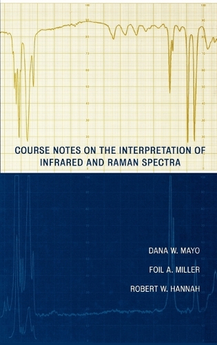 [object Object] «Course Notes on the Interpretation of Infrared and Raman Spectra», авторів Дана В. Майо, Фоїл А. Міллер, Роберт В. Ханна - фото №1