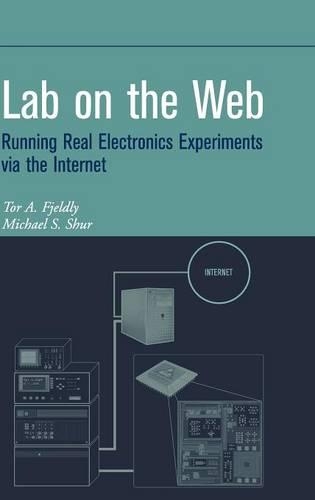 [object Object] «Lab on the Web: Running Real Electronics Experiments via the Internet», авторов Майкл С. Шур, Тор А. Фьелдли - фото №1