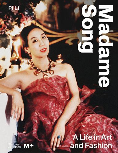 Madame Song. A Life in Art and Fashion 