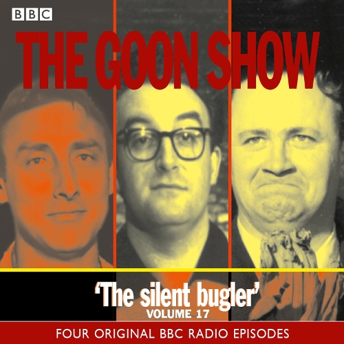 

The Goon Show: Volume 17: The Silent Bugler