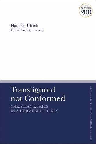 

Transfigured not Conformed: Christian Ethics in a Hermeneutic Key