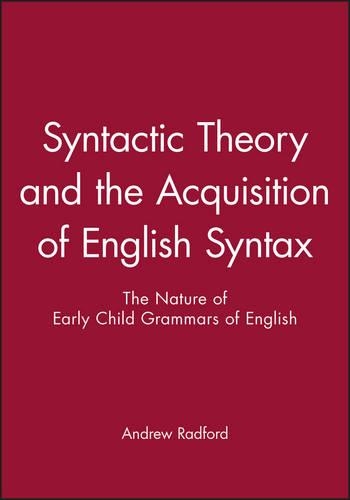 Книга «Syntactic Theory and the Acquisition of English Syntax: The ...