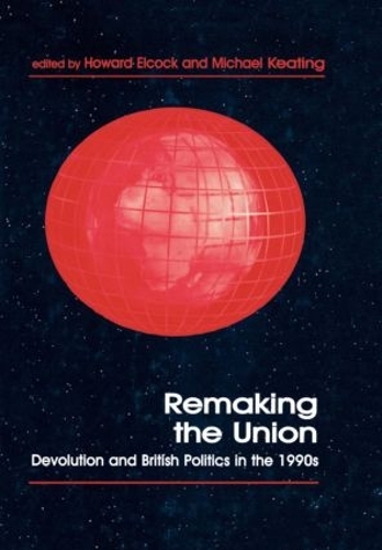 [object Object] «Remaking the Union: Devolution and British Politics in the 1990s» - фото №1