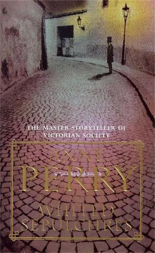 Whited Sepulchres (William Monk Mystery, Book 9) 