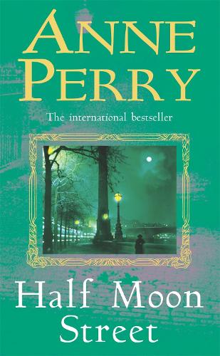 Half Moon Street (Thomas Pitt Mystery, Book 20) 