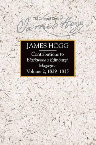 

Contributions to Blackwood's Edinburgh Magazine: Volume 2, 1829-1835