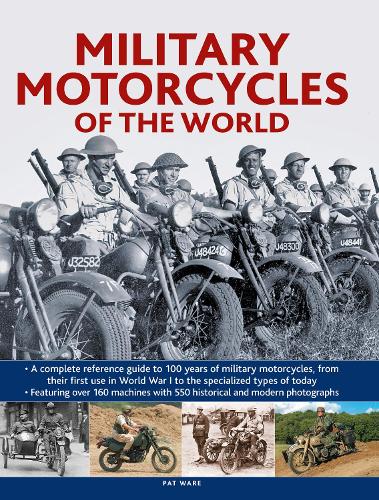 [object Object] «Military Motorcycles , The World Encyclopedia of: A complete reference guide to 100 years of military motorcycles, from their first use in World War I to the specialized vehicles in use today», автор Пэт Уэр - фото №1