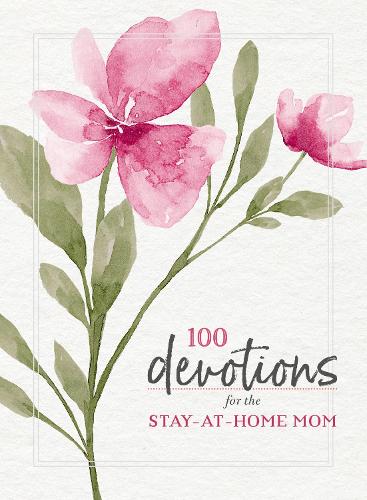 

100 Devotions for the Stay-at-Home Mom