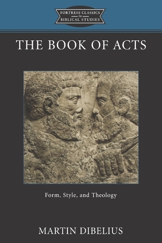 

The Book of Acts: Form, Style, and Theology