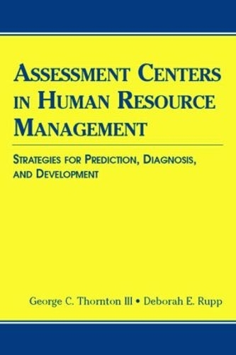 [object Object] «Assessment Centers in Human Resource Management: Strategies for Prediction, Diagnosis, and Development», авторов Дебора Э. Рупп, Джордж К. Торнтон III - фото №1