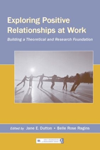 [object Object] «Exploring Positive Relationships at Work: Building a Theoretical and Research Foundation» - фото №1