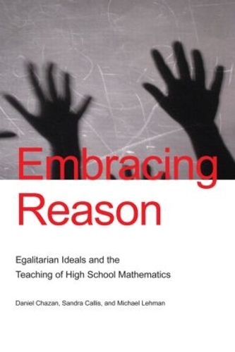 [object Object] «Embracing Reason: Egalitarian Ideals and the Teaching of High School Mathematics», авторов Дэниел Чазан, Майкл Леман, Сандра Каллис - фото №1