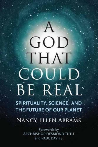 

A God That Could be Real: Spirituality, Science, and the Future of Our Planet