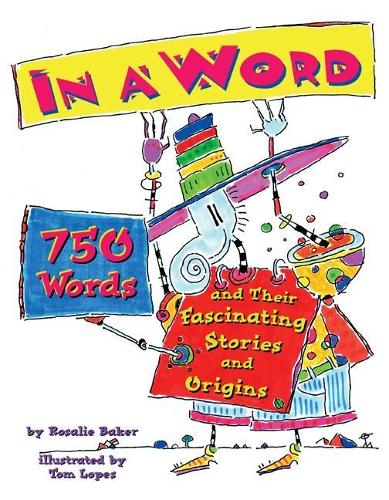 

In a Word: 750 Words and Their Fascinating Stories and Origins