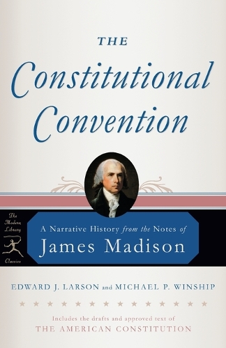 [object Object] «The Constitutional Convention: A Narrative History from the Notes of James Madison», автор Джеймс Мэдисон - фото №1