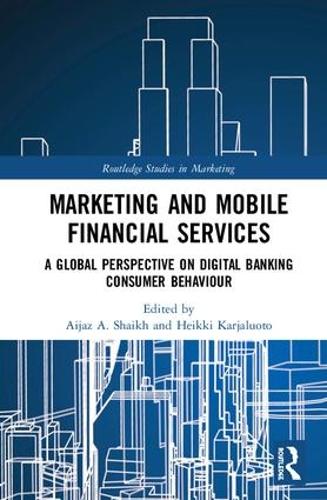 [object Object] «Marketing and Mobile Financial Services: A Global Perspective on Digital Banking Consumer Behaviour» - фото №1