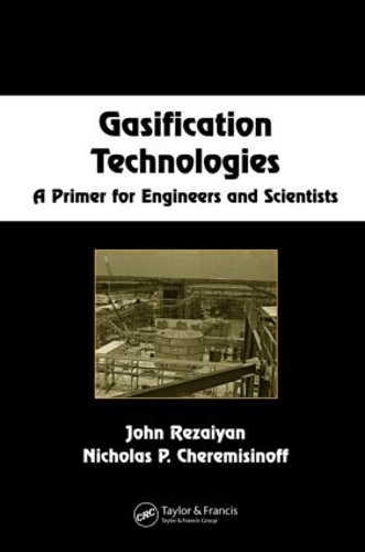 [object Object] «Gasification Technologies: A Primer for Engineers and Scientists», авторов Джон Резайян, Николас П. Черемисинов - фото №1