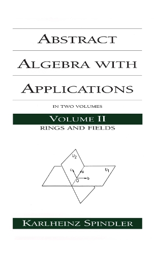 [object Object] «Abstract Algebra with Applications: Volume 2: Rings and Fields», автор Карлхайнц Шпиндлер - фото №1