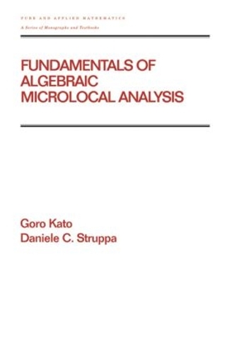 [object Object] «Fundamentals of Algebraic Microlocal Analysis», авторов Даниэле К. Струппа, Горо Като - фото №1