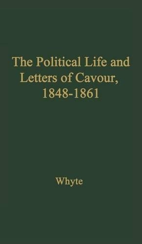 

The Political Life and Letters of Cavour, 1848-1861