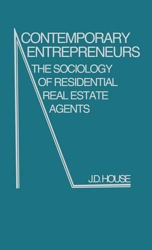 

Contemporary Entrepreneurs: The Sociology of Residential Real Estate Agents