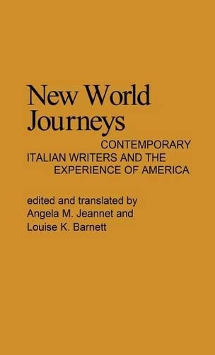 

New World Journeys: Contemporary Italian Writers and the Experience of America